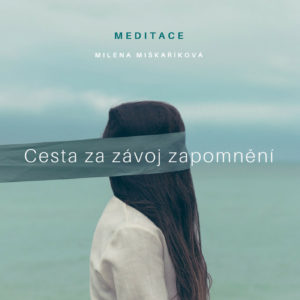 meditace Cesta za&nbsp;závoj zapomnění