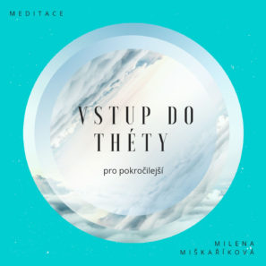 meditace Vstup do&nbsp;théty pro&nbsp;pokročilejší