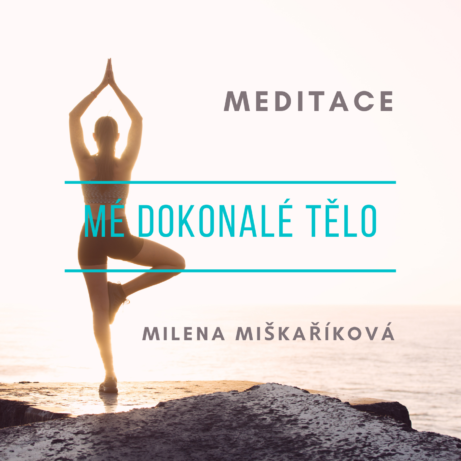 Meditace Mé dokonalé tělo